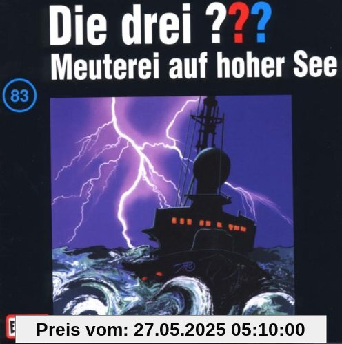 Die drei Fragezeichen - Folge 83: Meuterei auf hoher See von Die Drei ???