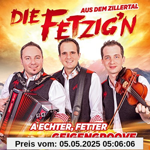 A echter, fetter Geigengroove von Die Fetzig'n aus dem Zillertal