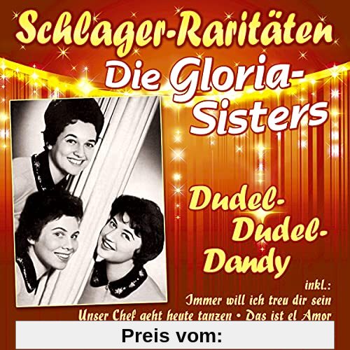 Dudel-Dudel-Dandy (Schlager-Raritäten) von Die Gloria-Sisters