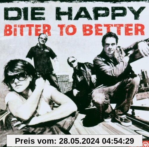 Bitter to Better von Die Happy