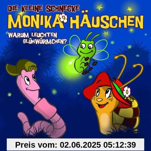 03: Warum leuchten Glühwürmchen? von Die kleine Schnecke Monika Häuschen