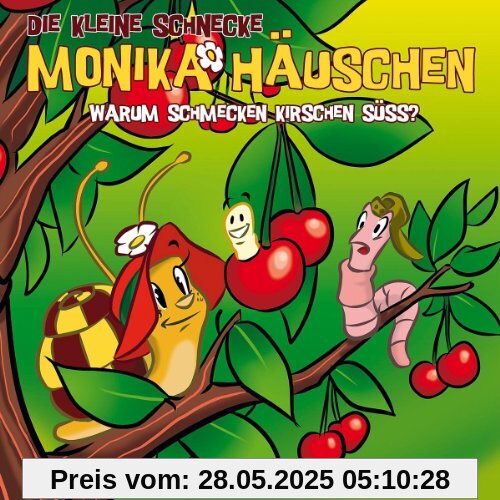 29: Warum Schmecken Kirschen Süß? von Die kleine Schnecke Monika Häuschen