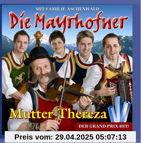 Mutter Thereza von Die Mayrhofner