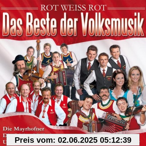 Rot Weiss Rot - Das Beste der Volksmusik (Österreich) von Die Mayrhofner