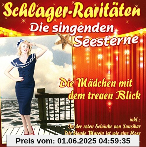 Die Mädchen mit dem treuen Blick von Die Singenden Seesterne;Schlager-Raritäten