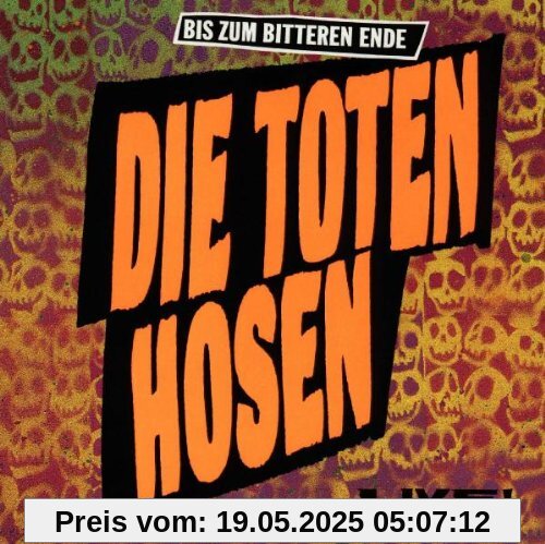 Bis Zum Bitteren Ende Bis Zum Bitteren Ende von Die Toten Hosen