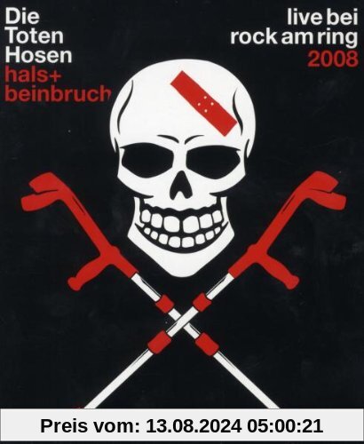 Die Toten Hosen - Hals- und Beinbruch/Live bei Rock am Ring 2008 [Blu-ray] von Die Toten Hosen