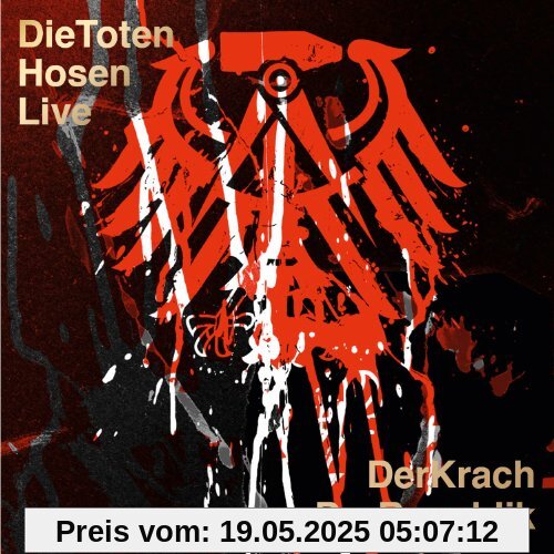 Die Toten Hosen Live: Der Krach der Republik Die Toten Hosen Live: Der Krach der Republik von Die Toten Hosen