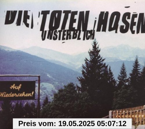 Unsterblich Unsterblich von Die Toten Hosen