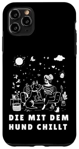 Lustiges Hunde Outfit Hundebesitzer Die mit dem Hund chillt Hülle für iPhone 11 Pro Max Lustiges Hunde Outfit Hundebesitzer Die mit dem Hund chillt Hülle für iPhone 11 Pro Max von Die mit dem Hund chillt Design für Damen Mädchen