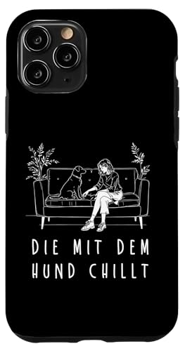 Lustiges Hunde Outfit Hundebesitzer Die mit dem Hund chillt Hülle für iPhone 11 Pro Lustiges Hunde Outfit Hundebesitzer Die mit dem Hund chillt Hülle für iPhone 11 Pro von Die mit dem Hund chillt Design für Damen Mädchen