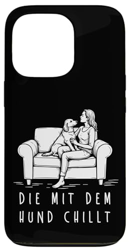 Lustiges Hunde Outfit Hundebesitzer Die mit dem Hund chillt Hülle für iPhone 13 Pro Lustiges Hunde Outfit Hundebesitzer Die mit dem Hund chillt Hülle für iPhone 13 Pro von Die mit dem Hund chillt Design für Damen Mädchen