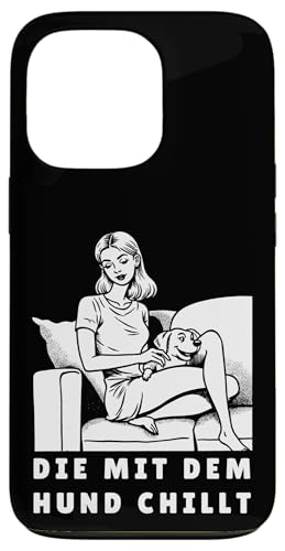 Lustiges Hunde Outfit Hundebesitzer Die mit dem Hund chillt Hülle für iPhone 13 Pro Lustiges Hunde Outfit Hundebesitzer Die mit dem Hund chillt Hülle für iPhone 13 Pro von Die mit dem Hund chillt Design für Damen Mädchen