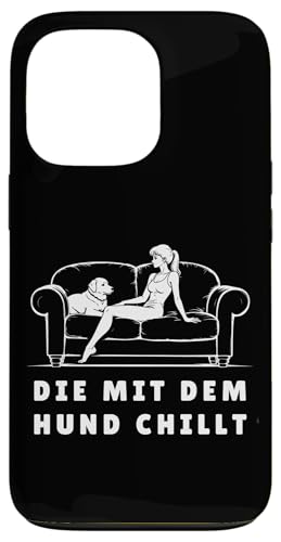 Lustiges Hunde Outfit Hundebesitzer Die mit dem Hund chillt Hülle für iPhone 13 Pro Lustiges Hunde Outfit Hundebesitzer Die mit dem Hund chillt Hülle für iPhone 13 Pro von Die mit dem Hund chillt Design für Damen Mädchen