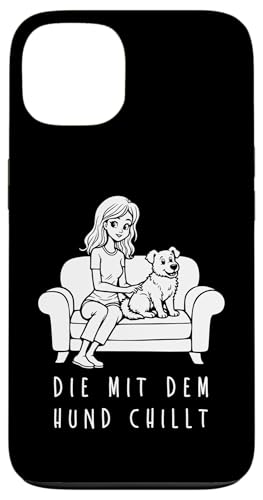 Lustiges Hunde Outfit Hundebesitzer Die mit dem Hund chillt Hülle für iPhone 13 Lustiges Hunde Outfit Hundebesitzer Die mit dem Hund chillt Hülle für iPhone 13 von Die mit dem Hund chillt Design für Damen Mädchen