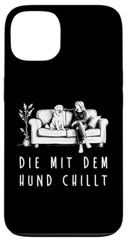 Lustiges Hunde Outfit Hundebesitzer Die mit dem Hund chillt Hülle für iPhone 13 Lustiges Hunde Outfit Hundebesitzer Die mit dem Hund chillt Hülle für iPhone 13 von Die mit dem Hund chillt Design für Damen Mädchen