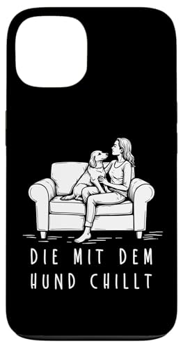 Lustiges Hunde Outfit Hundebesitzer Die mit dem Hund chillt Hülle für iPhone 13 Lustiges Hunde Outfit Hundebesitzer Die mit dem Hund chillt Hülle für iPhone 13 von Die mit dem Hund chillt Design für Damen Mädchen