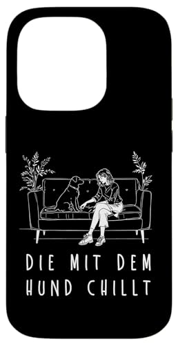 Lustiges Hunde Outfit Hundebesitzer Die mit dem Hund chillt Hülle für iPhone 14 Pro Lustiges Hunde Outfit Hundebesitzer Die mit dem Hund chillt Hülle für iPhone 14 Pro von Die mit dem Hund chillt Design für Damen Mädchen