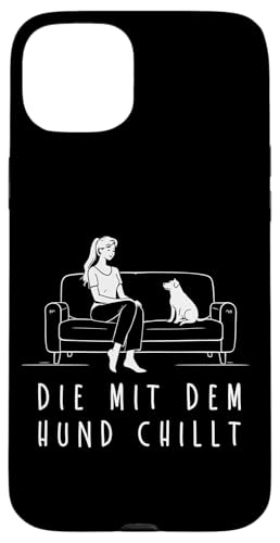 Lustiges Hunde Outfit Hundebesitzer Die mit dem Hund chillt Hülle für iPhone 15 Plus Lustiges Hunde Outfit Hundebesitzer Die mit dem Hund chillt Hülle für iPhone 15 Plus von Die mit dem Hund chillt Design für Damen Mädchen
