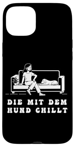 Lustiges Hunde Outfit Hundebesitzer Die mit dem Hund chillt Hülle für iPhone 15 Plus Lustiges Hunde Outfit Hundebesitzer Die mit dem Hund chillt Hülle für iPhone 15 Plus von Die mit dem Hund chillt Design für Damen Mädchen