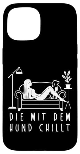 Lustiges Hunde Outfit Hundebesitzer Die mit dem Hund chillt Hülle für iPhone 15 Lustiges Hunde Outfit Hundebesitzer Die mit dem Hund chillt Hülle für iPhone 15 von Die mit dem Hund chillt Design für Damen Mädchen