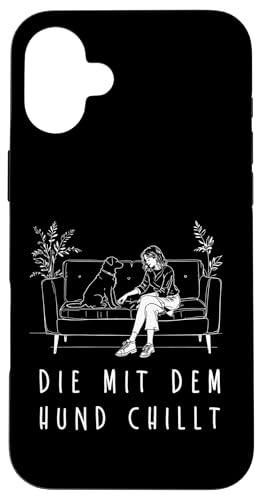 Lustiges Hunde Outfit Hundebesitzer Die mit dem Hund chillt Hülle für iPhone 16 Plus Lustiges Hunde Outfit Hundebesitzer Die mit dem Hund chillt Hülle für iPhone 16 Plus von Die mit dem Hund chillt Design für Damen Mädchen