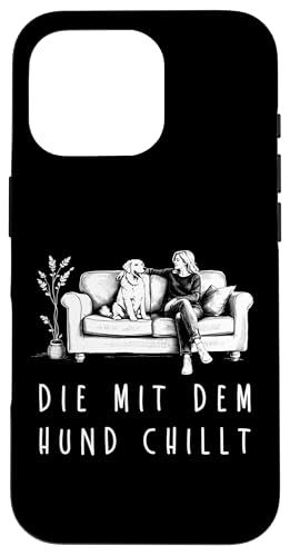 Lustiges Hunde Outfit Hundebesitzer Die mit dem Hund chillt Hülle für iPhone 16 Pro Lustiges Hunde Outfit Hundebesitzer Die mit dem Hund chillt Hülle für iPhone 16 Pro von Die mit dem Hund chillt Design für Damen Mädchen