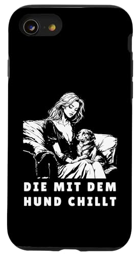 Lustiges Hunde Outfit Hundebesitzer Die mit dem Hund chillt Hülle für iPhone SE (2020) / 7 / 8 von Die mit dem Hund chillt Design für Damen Mädchen