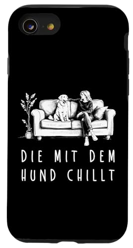Lustiges Hunde Outfit Hundebesitzer Die mit dem Hund chillt Hülle für iPhone SE (2020) / 7 / 8 von Die mit dem Hund chillt Design für Damen Mädchen