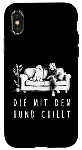 Lustiges Hunde Outfit Hundebesitzer Die mit dem Hund chillt Hülle für iPhone X/XS Lustiges Hunde Outfit Hundebesitzer Die mit dem Hund chillt Hülle für iPhone X/XS von Die mit dem Hund chillt Design für Damen Mädchen