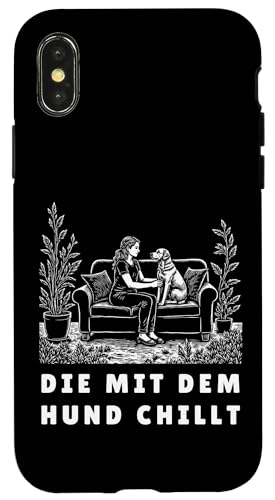 Lustiges Hunde Outfit Hundebesitzer Die mit dem Hund chillt Hülle für iPhone X/XS Lustiges Hunde Outfit Hundebesitzer Die mit dem Hund chillt Hülle für iPhone X/XS von Die mit dem Hund chillt Design für Damen Mädchen