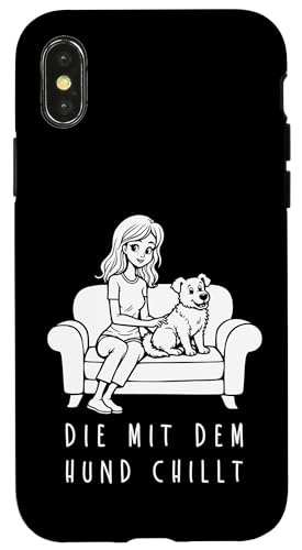 Lustiges Hunde Outfit Hundebesitzer Die mit dem Hund chillt Hülle für iPhone X/XS Lustiges Hunde Outfit Hundebesitzer Die mit dem Hund chillt Hülle für iPhone X/XS von Die mit dem Hund chillt Design für Damen Mädchen