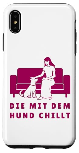 Lustiges Hunde Outfit Hundebesitzer Die mit dem Hund chillt Hülle für iPhone XS Max Lustiges Hunde Outfit Hundebesitzer Die mit dem Hund chillt Hülle für iPhone XS Max von Die mit dem Hund chillt Design für Damen Mädchen
