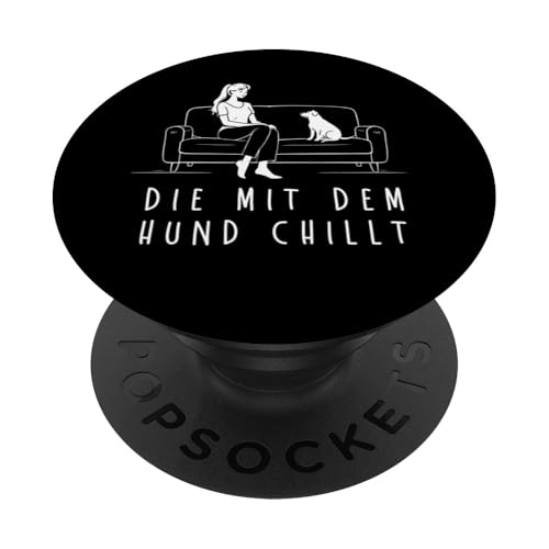 Lustiges Hunde Outfit Hundebesitzer Die mit dem Hund chillt PopSockets Klebender PopGrip Lustiges Hunde Outfit Hundebesitzer Die mit dem Hund chillt PopSockets Klebender PopGrip von Die mit dem Hund chillt Design für Damen Mädchen