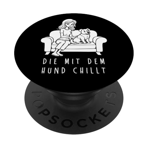 Lustiges Hunde Outfit Hundebesitzer Die mit dem Hund chillt PopSockets Klebender PopGrip Lustiges Hunde Outfit Hundebesitzer Die mit dem Hund chillt PopSockets Klebender PopGrip von Die mit dem Hund chillt Design für Damen Mädchen
