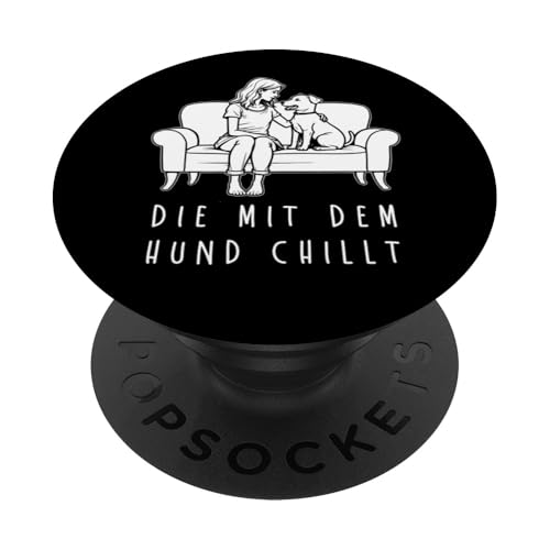 Lustiges Hunde Outfit Hundebesitzer Die mit dem Hund chillt PopSockets Klebender PopGrip Lustiges Hunde Outfit Hundebesitzer Die mit dem Hund chillt PopSockets Klebender PopGrip von Die mit dem Hund chillt Design für Damen Mädchen