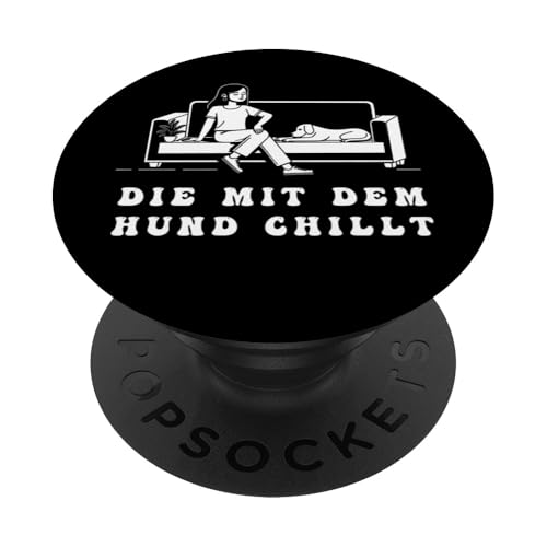 Lustiges Hunde Outfit Hundebesitzer Die mit dem Hund chillt PopSockets Klebender PopGrip Lustiges Hunde Outfit Hundebesitzer Die mit dem Hund chillt PopSockets Klebender PopGrip von Die mit dem Hund chillt Design für Damen Mädchen