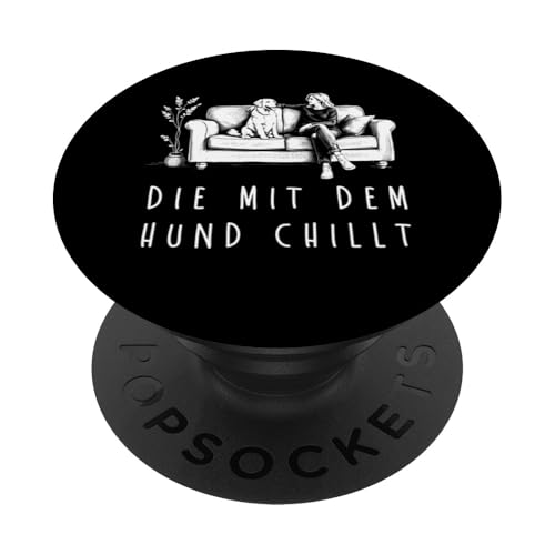 Lustiges Hunde Outfit Hundebesitzer Die mit dem Hund chillt PopSockets Klebender PopGrip Lustiges Hunde Outfit Hundebesitzer Die mit dem Hund chillt PopSockets Klebender PopGrip von Die mit dem Hund chillt Design für Damen Mädchen