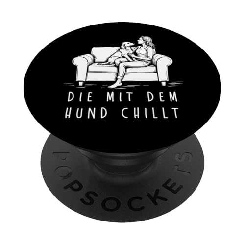 Lustiges Hunde Outfit Hundebesitzer Die mit dem Hund chillt PopSockets Klebender PopGrip Lustiges Hunde Outfit Hundebesitzer Die mit dem Hund chillt PopSockets Klebender PopGrip von Die mit dem Hund chillt Design für Damen Mädchen