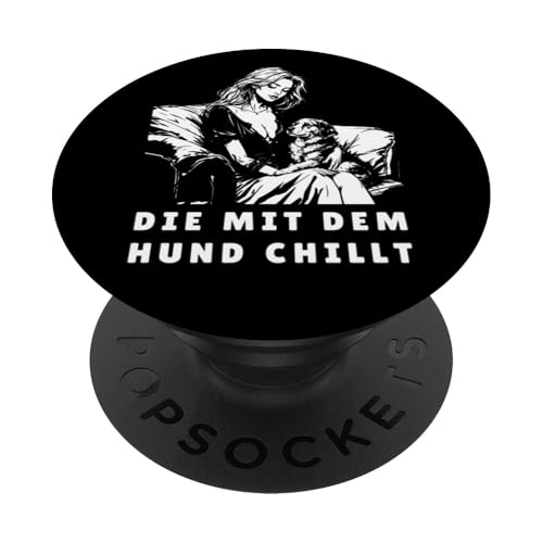 Lustiges Hunde Outfit Hundebesitzer Die mit dem Hund chillt PopSockets Klebender PopGrip Lustiges Hunde Outfit Hundebesitzer Die mit dem Hund chillt PopSockets Klebender PopGrip von Die mit dem Hund chillt Design für Damen Mädchen