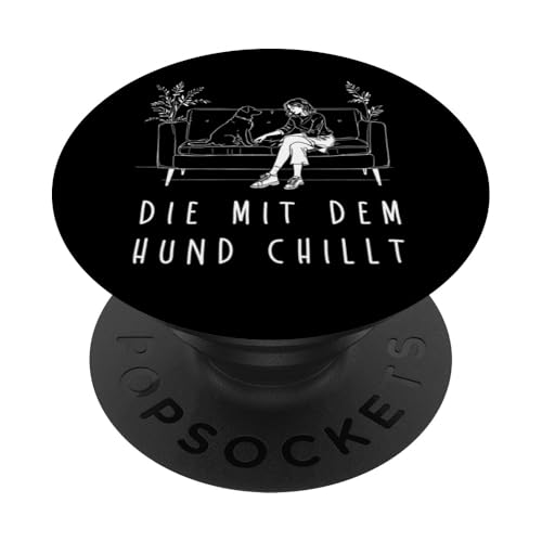 Lustiges Hunde Outfit Hundebesitzer Die mit dem Hund chillt PopSockets Klebender PopGrip Lustiges Hunde Outfit Hundebesitzer Die mit dem Hund chillt PopSockets Klebender PopGrip von Die mit dem Hund chillt Design für Damen Mädchen