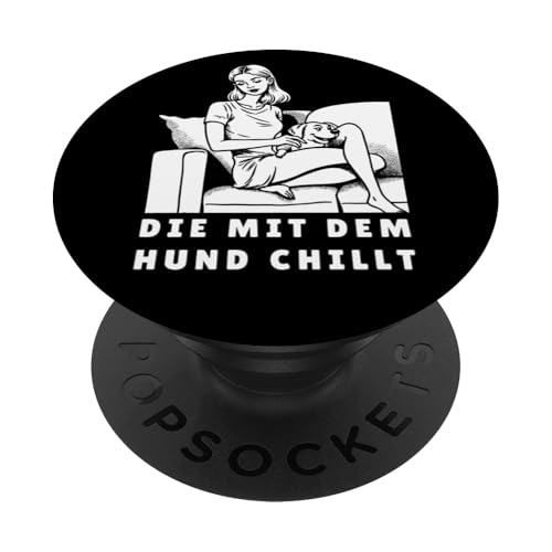 Lustiges Hunde Outfit Hundebesitzer Die mit dem Hund chillt PopSockets Klebender PopGrip Lustiges Hunde Outfit Hundebesitzer Die mit dem Hund chillt PopSockets Klebender PopGrip von Die mit dem Hund chillt Design für Damen Mädchen