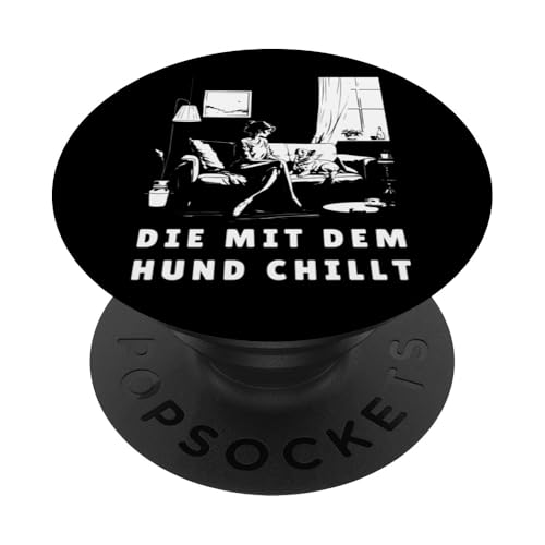 Lustiges Hunde Outfit Hundebesitzer Die mit dem Hund chillt PopSockets Klebender PopGrip Lustiges Hunde Outfit Hundebesitzer Die mit dem Hund chillt PopSockets Klebender PopGrip von Die mit dem Hund chillt Design für Damen Mädchen