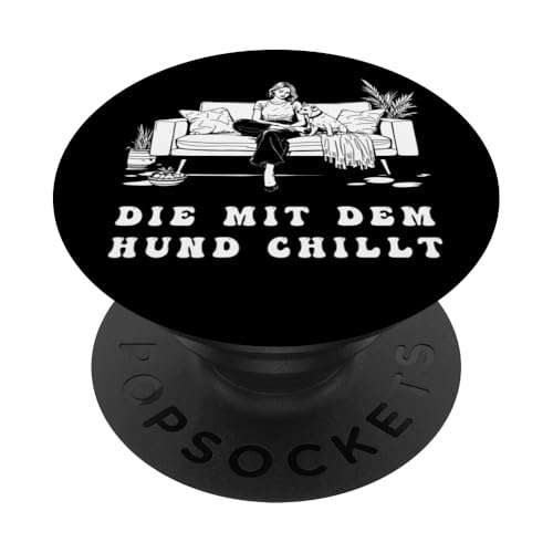 Lustiges Hunde Outfit Hundebesitzer Die mit dem Hund chillt PopSockets Klebender PopGrip Lustiges Hunde Outfit Hundebesitzer Die mit dem Hund chillt PopSockets Klebender PopGrip von Die mit dem Hund chillt Design für Damen Mädchen