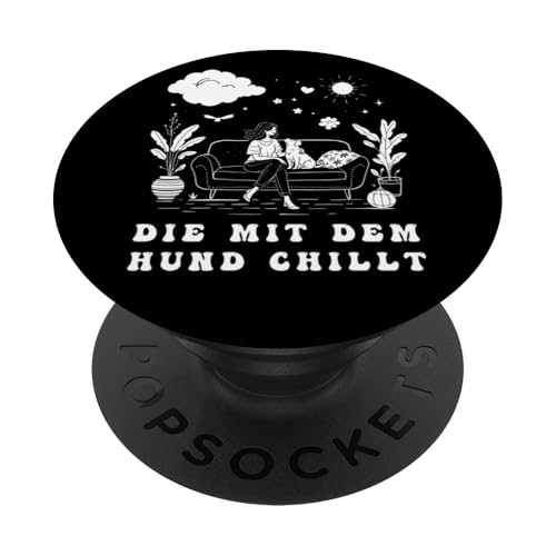 Lustiges Hunde Outfit Hundebesitzer Die mit dem Hund chillt PopSockets Klebender PopGrip Lustiges Hunde Outfit Hundebesitzer Die mit dem Hund chillt PopSockets Klebender PopGrip von Die mit dem Hund chillt Design für Damen Mädchen