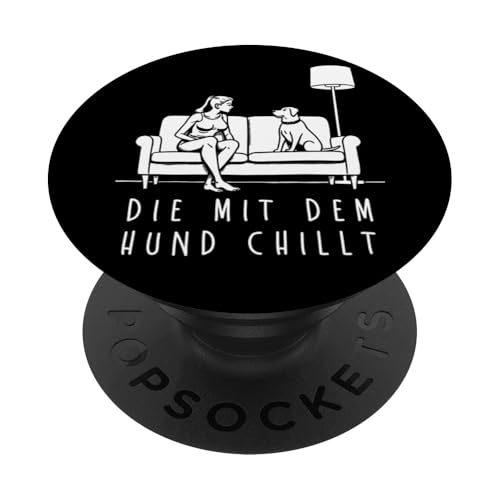 Lustiges Hunde Outfit Hundebesitzer Die mit dem Hund chillt PopSockets Klebender PopGrip Lustiges Hunde Outfit Hundebesitzer Die mit dem Hund chillt PopSockets Klebender PopGrip von Die mit dem Hund chillt Design für Damen Mädchen