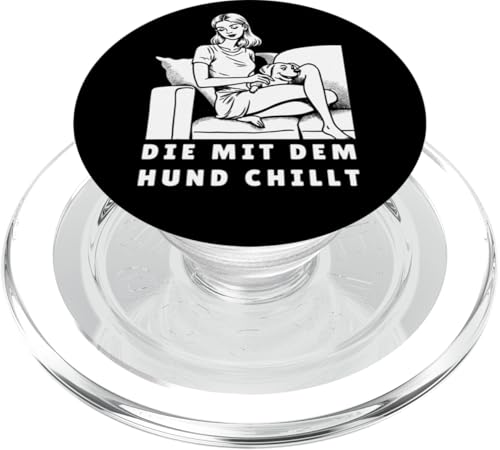 Lustiges Hunde Outfit Hundebesitzer Die mit dem Hund chillt PopSockets PopGrip für MagSafe von Die mit dem Hund chillt Design für Damen Mädchen