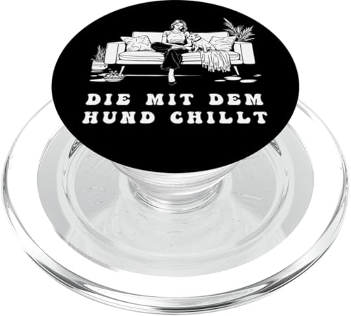 Lustiges Hunde Outfit Hundebesitzer Die mit dem Hund chillt PopSockets PopGrip für MagSafe Lustiges Hunde Outfit Hundebesitzer Die mit dem Hund chillt PopSockets PopGrip für MagSafe von Die mit dem Hund chillt Design für Damen Mädchen