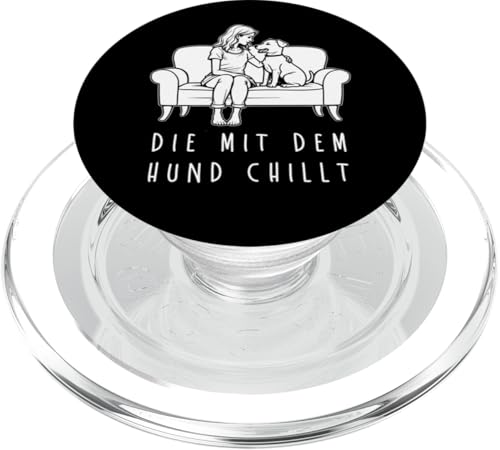 Lustiges Hunde Outfit Hundebesitzer Die mit dem Hund chillt PopSockets PopGrip für MagSafe von Die mit dem Hund chillt Design für Damen Mädchen