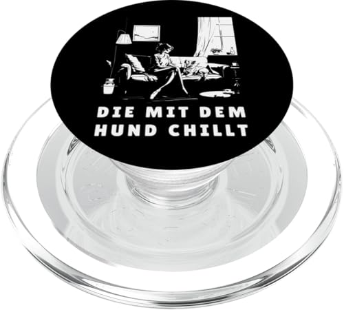 Lustiges Hunde Outfit Hundebesitzer Die mit dem Hund chillt PopSockets PopGrip für MagSafe von Die mit dem Hund chillt Design für Damen Mädchen